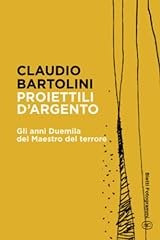 Proiettili d'Argento: Gli anni Duemila del Maestro del terrore usato  Spedito ovunque in Italia 