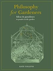 Philosophy for gardeners d'occasion  Livré partout en France