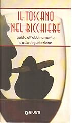 Toscano nel bicchiere. usato  Spedito ovunque in Italia 