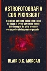Astrofotografia con pixinsight usato  Spedito ovunque in Italia 