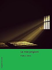 Pellico. mie prigioni usato  Spedito ovunque in Italia 
