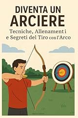 Diventa arciere tecniche usato  Spedito ovunque in Italia 