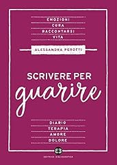 Scrivere per guarire. usato  Spedito ovunque in Italia 