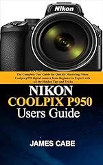 Nikon Coolpix P950 Users Guide : The Complete User d'occasion  Livré partout en France