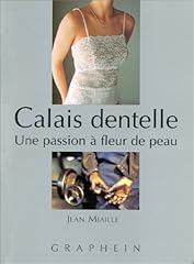 Calais dentelle passion d'occasion  Livré partout en France