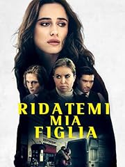 Ridatemi mia figlia usato  Spedito ovunque in Italia 