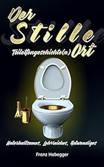 Stille toilettengeschichte gebraucht kaufen  Wird an jeden Ort in Deutschland