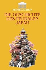 Geschichte feudalen japan gebraucht kaufen  Wird an jeden Ort in Deutschland