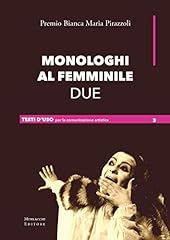 Monologhi femminile due. usato  Spedito ovunque in Italia 