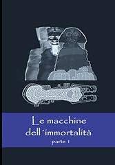 Macchine dell immortalità usato  Spedito ovunque in Italia 