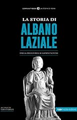 Storia albano laziale. usato  Spedito ovunque in Italia 