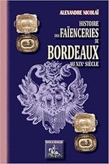 Histoire faienceries bordeaux d'occasion  Livré partout en France