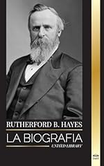 Rutherford hayes biografía d'occasion  Livré partout en France