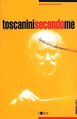 Toscanini secondo me. usato  Spedito ovunque in Italia 