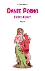Dante porno. erotico usato  Spedito ovunque in Italia 