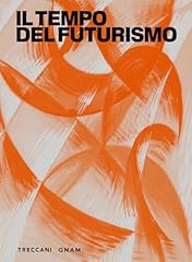 Tempo del futurismo. usato  Spedito ovunque in Italia 