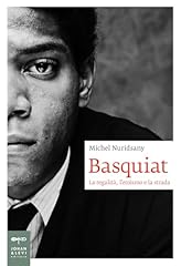 Basquiat. regalità eroismo usato  Spedito ovunque in Italia 