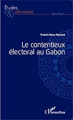Contentieux électoral gabon d'occasion  Livré partout en France