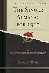 The Singer Almanac for 1910 (Classic Reprint) for sale  Delivered anywhere in USA 