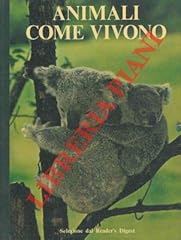 Animali. come vivono. usato  Spedito ovunque in Italia 