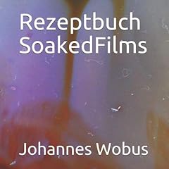 Rezeptbuch soakedfilms gebraucht kaufen  Wird an jeden Ort in Deutschland