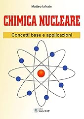 Chimica nucleare. concetti usato  Spedito ovunque in Italia 