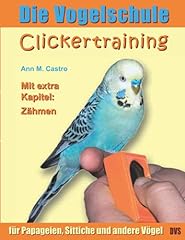 Vogelschule clickertraining pa gebraucht kaufen  Wird an jeden Ort in Deutschland