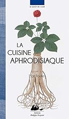 Cuisine aphrodisiaque d'occasion  Livré partout en Belgiqu