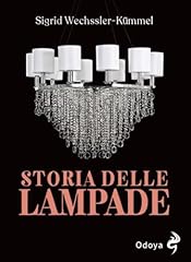 Storia delle lampade. usato  Spedito ovunque in Italia 