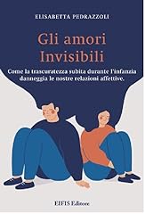 Gli amori invisibili. usato  Spedito ovunque in Italia 