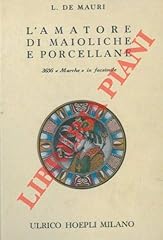 Amatore maioliche porcellane. usato  Spedito ovunque in Italia 