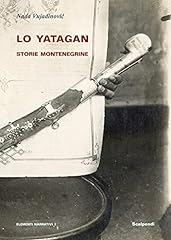 Yatagan. storie montenegrine usato  Spedito ovunque in Italia 
