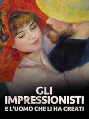 Gli impressionisti uomo usato  Spedito ovunque in Italia 