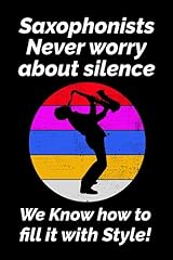 Saxophonists never worry for sale  Delivered anywhere in USA 