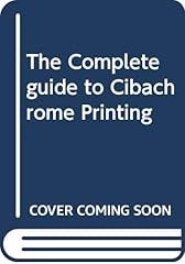 Complete guide cibachrome for sale  Delivered anywhere in USA 