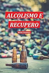 Alcolismo recupero una usato  Spedito ovunque in Italia 