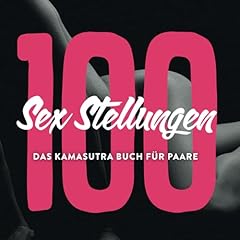 100 sex stellungen gebraucht kaufen  Wird an jeden Ort in Deutschland