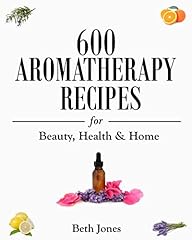600 aromatherapy recipes for sale  Delivered anywhere in UK