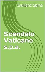 Scandalo vaticano s.p.a. usato  Spedito ovunque in Italia 