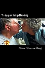 Agony ecstasy caregiving for sale  Delivered anywhere in UK