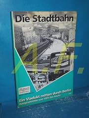 Stadtbahn viadukt mitten gebraucht kaufen  Wird an jeden Ort in Deutschland