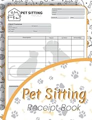 Pet sitting receipt for sale  Delivered anywhere in USA 