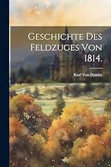 Geschichte feldzuges 1814 gebraucht kaufen  Wird an jeden Ort in Deutschland