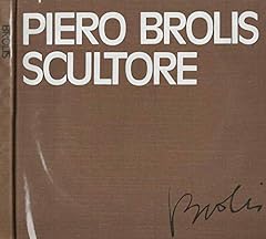 Piero brolis scultore. usato  Spedito ovunque in Italia 