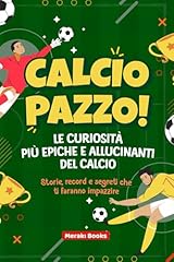 Calcio pazzo curiosità usato  Spedito ovunque in Italia 