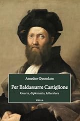 Per baldassarre castiglione. usato  Spedito ovunque in Italia 