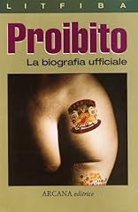 Proibito. biografia ufficiale d'occasion  Livré partout en France