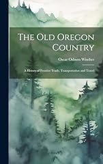 Old oregon country for sale  Delivered anywhere in USA 