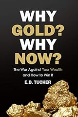 Used, Why Gold? Why Now?: The War Against Your Wealth and for sale  Delivered anywhere in USA 