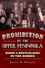 Prohibition upper peninsula for sale  Delivered anywhere in USA 